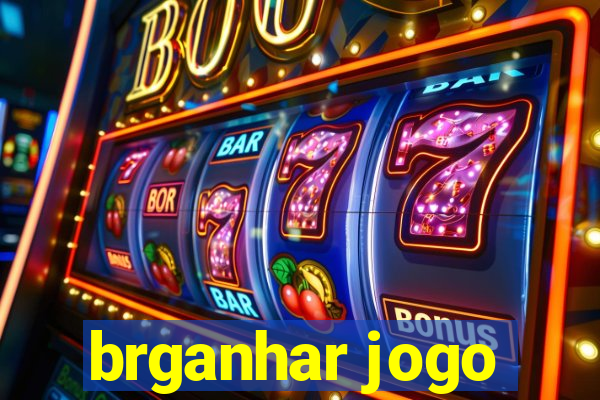 brganhar jogo